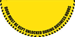 Door Must be Kept Unlocked During Business Hours - Yellow Full Swing Door Sign Door Must be Kept Unlocked During Business Hours - Yellow Full Swing Door Sign