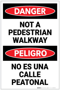 Danger: Not A Pedestrian Walkway Bilingual Spanish - Label Danger: Not A Pedestrian Walkway Bilingual Spanish - Label
