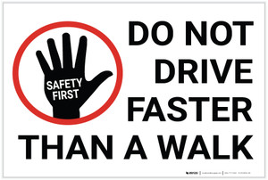Safety First: Do Not Drive Faster Than a Walk - Label Safety First: Do Not Drive Faster Than a Walk - Label