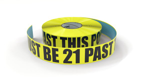Must Be 21 Past This Point - Inline Printed Floor Marking Tape